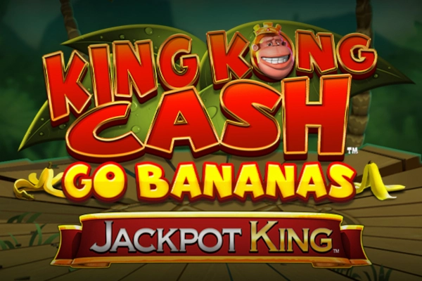 King Kong Cash Go Bananas Jackpot King slot by Blueprint Gaming